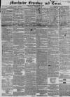 Manchester Times Saturday 22 October 1853 Page 1