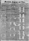 Manchester Times Saturday 24 December 1853 Page 1