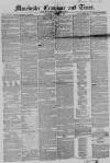 Manchester Times Saturday 07 October 1854 Page 1