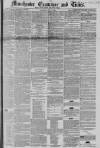 Manchester Times Saturday 12 May 1855 Page 1