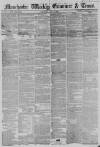 Manchester Times Saturday 07 July 1855 Page 1
