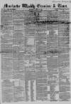 Manchester Times Saturday 28 June 1856 Page 1