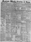 Manchester Times Saturday 15 August 1857 Page 1