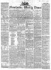 Manchester Times Saturday 10 July 1858 Page 1