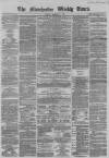 Manchester Times Saturday 22 September 1860 Page 1