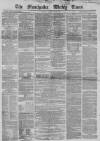 Manchester Times Saturday 22 February 1862 Page 1