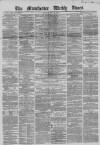 Manchester Times Saturday 24 May 1862 Page 1