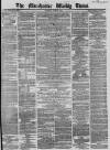 Manchester Times Saturday 24 June 1865 Page 1