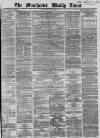 Manchester Times Saturday 01 July 1865 Page 1