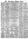 Manchester Times Saturday 10 February 1866 Page 1