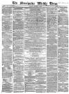 Manchester Times Saturday 17 February 1866 Page 1