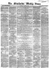 Manchester Times Saturday 24 March 1866 Page 1