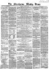 Manchester Times Saturday 18 August 1866 Page 1