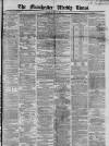 Manchester Times Saturday 06 July 1867 Page 1