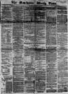 Manchester Times Saturday 04 January 1868 Page 1