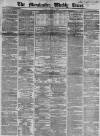 Manchester Times Saturday 04 April 1868 Page 1