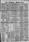 Manchester Times Saturday 09 January 1869 Page 1