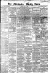 Manchester Times Saturday 22 May 1869 Page 1