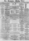 Manchester Times Saturday 30 December 1876 Page 1