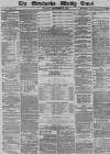 Manchester Times Saturday 29 September 1877 Page 1