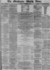Manchester Times Saturday 01 December 1877 Page 1