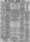 Manchester Times Saturday 15 December 1877 Page 1