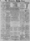Manchester Times Saturday 22 December 1877 Page 1