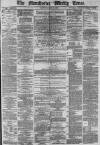 Manchester Times Saturday 31 May 1879 Page 1