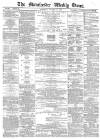 Manchester Times Saturday 21 January 1882 Page 1