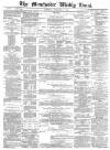 Manchester Times Saturday 11 February 1882 Page 1