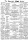 Manchester Times Saturday 18 February 1882 Page 1