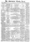 Manchester Times Saturday 13 May 1882 Page 1