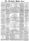 Manchester Times Saturday 09 September 1882 Page 1