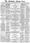 Manchester Times Saturday 16 December 1882 Page 1