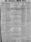 Manchester Times Saturday 17 February 1883 Page 1