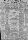 Manchester Times Saturday 24 March 1883 Page 1
