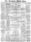 Manchester Times Saturday 05 January 1884 Page 1
