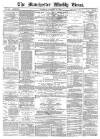 Manchester Times Saturday 19 January 1884 Page 1