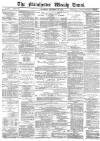 Manchester Times Saturday 20 December 1884 Page 1