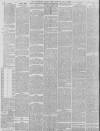 Manchester Times Saturday 31 July 1886 Page 2