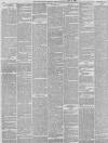 Manchester Times Saturday 31 July 1886 Page 6