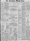 Manchester Times Saturday 21 August 1886 Page 1