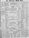 Manchester Times Saturday 15 January 1887 Page 1