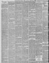 Manchester Times Saturday 19 February 1887 Page 6