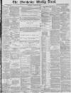 Manchester Times Saturday 13 August 1887 Page 1