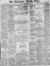 Manchester Times Saturday 22 December 1888 Page 1