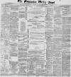 Manchester Times Friday 10 April 1891 Page 1