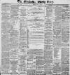 Manchester Times Friday 05 June 1891 Page 1