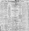 Manchester Times Friday 12 February 1892 Page 1