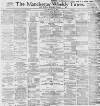 Manchester Times Friday 19 February 1892 Page 1